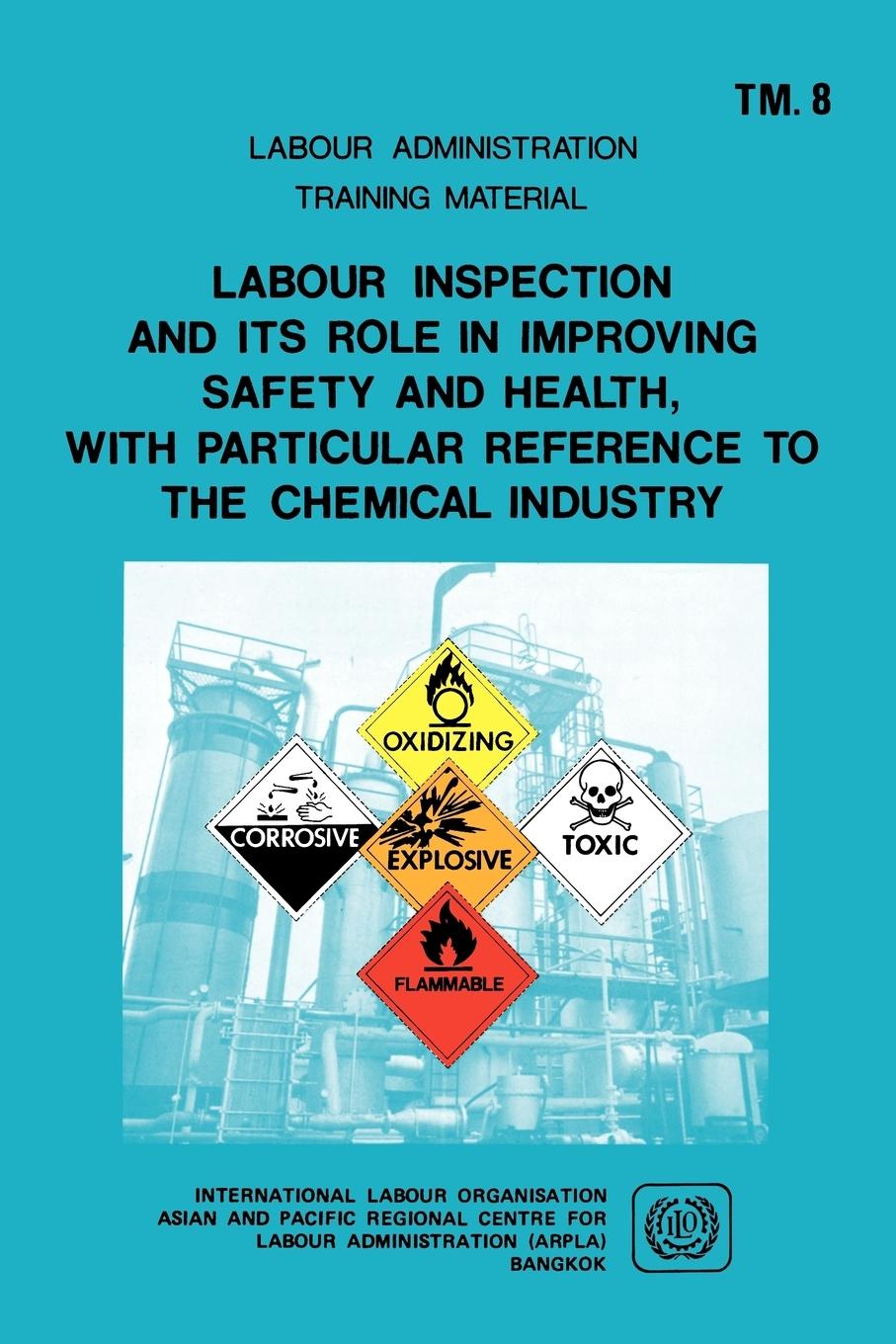 Vorderes Coverbild Labour inspection and its role in improving safety and health, with particular reference to the chemical industry (ARPLA TM 8)