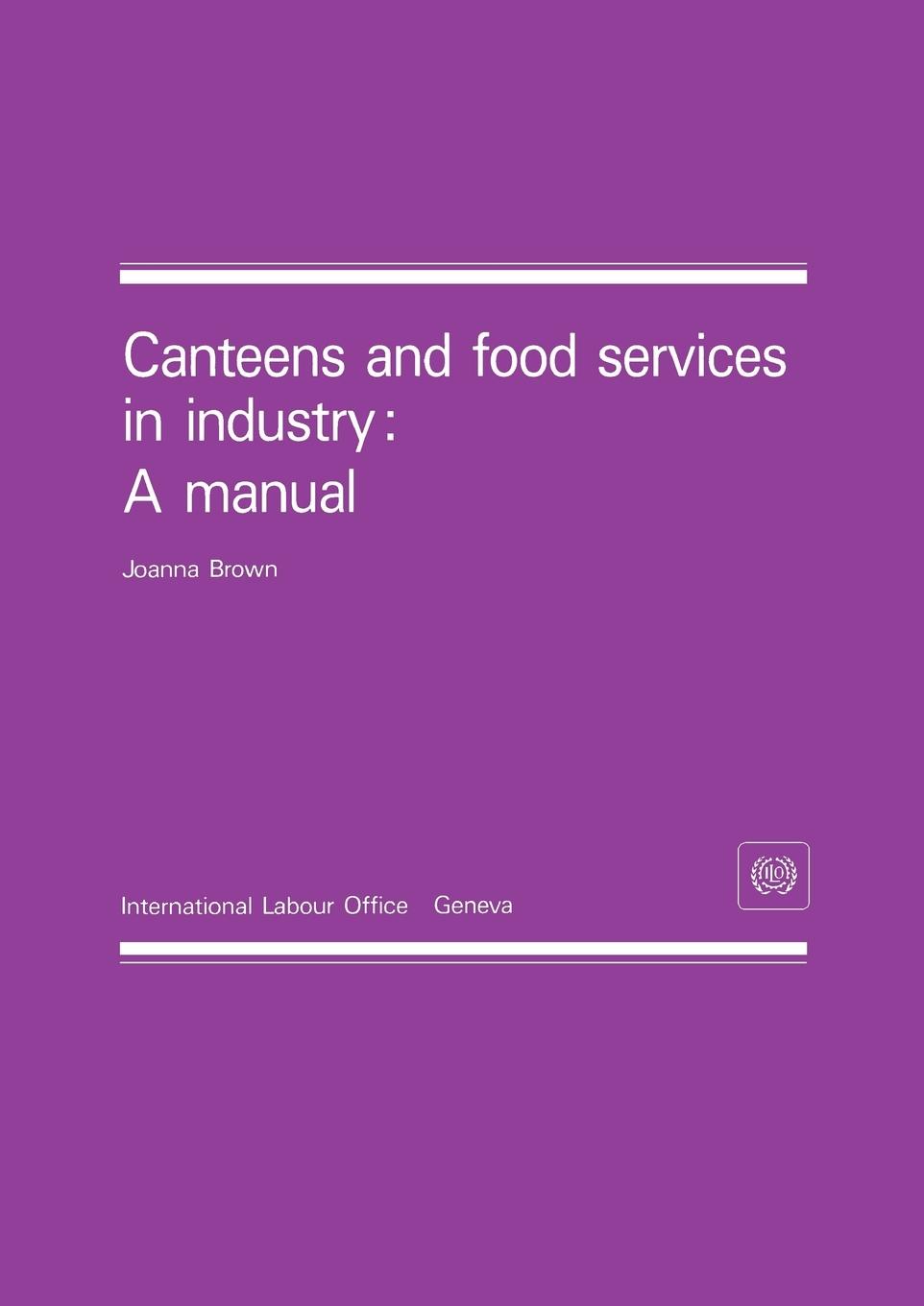 Vorderes Coverbild Canteens and food services in industry: A manual
