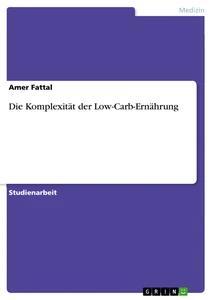Vorderes Coverbild Die Komplexität der Low-Carb-Ernährung