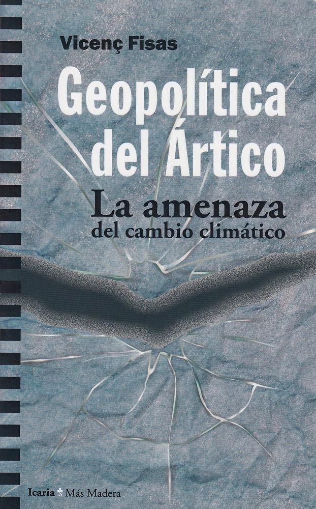 Vorderes Coverbild Geopolítica del Ártico : la amenaza del cambio climático