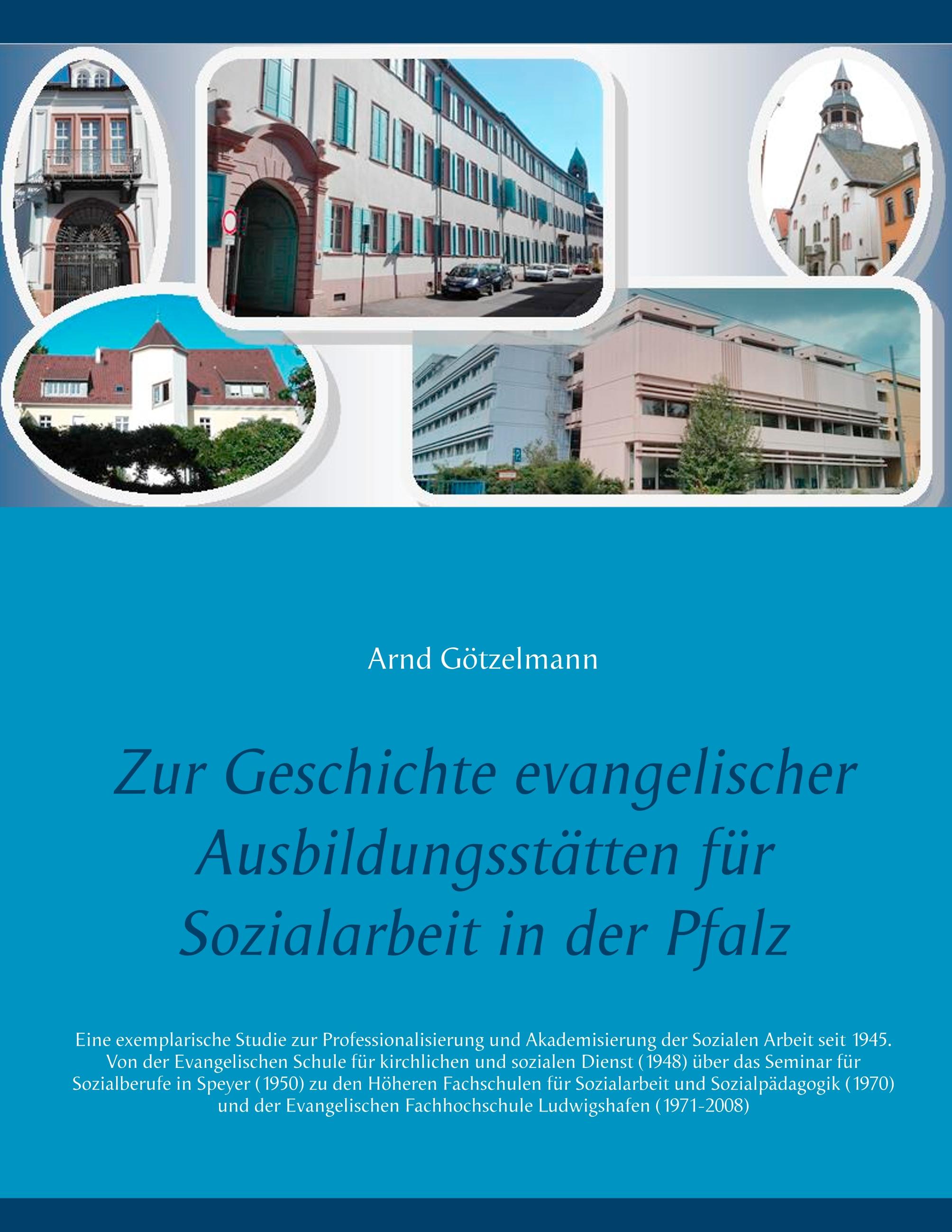 Vorderes Coverbild Zur Geschichte evangelischer Ausbildungsstätten für Sozialarbeit in der Pfalz