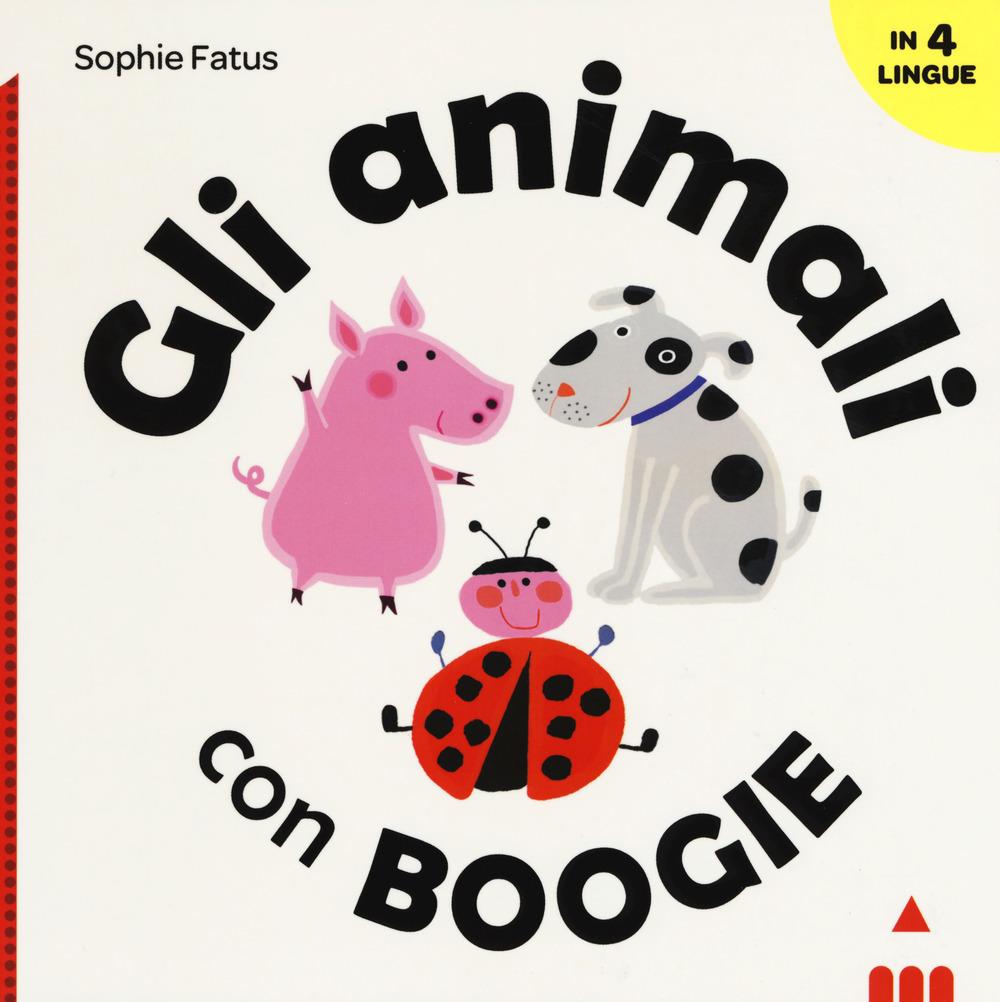 Vorderes Coverbild Gli animali con Boogie. Ediz. italiana, inglese, francese e spagnola
