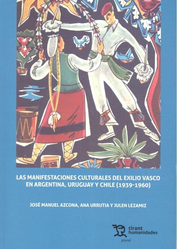 Vorderes Coverbild Las manifestaciones culturales del exilio vasco en Argentina, Uruguay y Chile : 1939-1960
