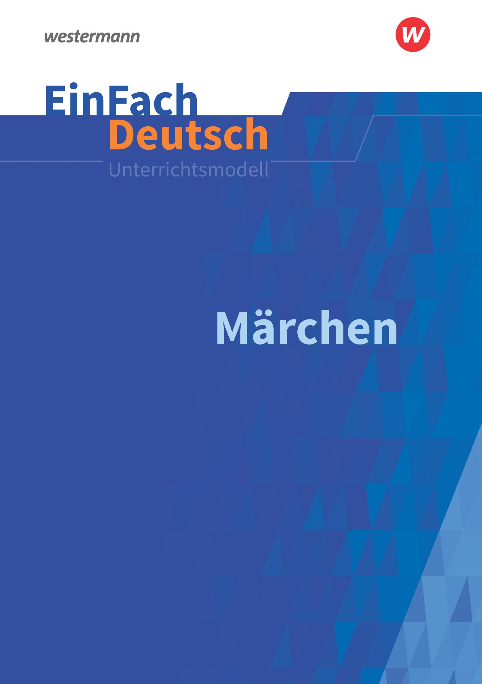 Vorderes Coverbild Märchen: Klassen 5 - 7. EinFach Deutsch Unterrichtsmodelle