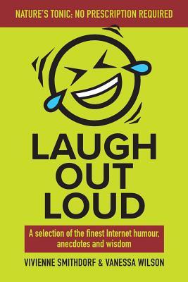 Vorderes Coverbild Laugh Out Loud: A Selection of the Finest Internet Humour, Anecdotes and Wisdom