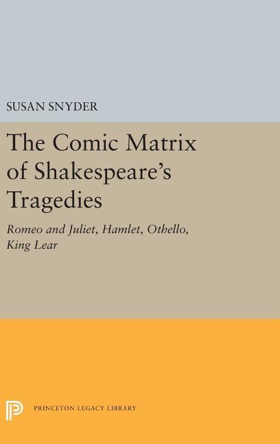 Vorderes Coverbild The Comic Matrix of Shakespeare's Tragedies