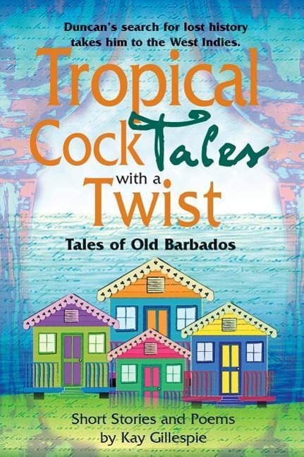 Vorderes Coverbild Tropical Cocktales with a Twist Tales of Old Barbados