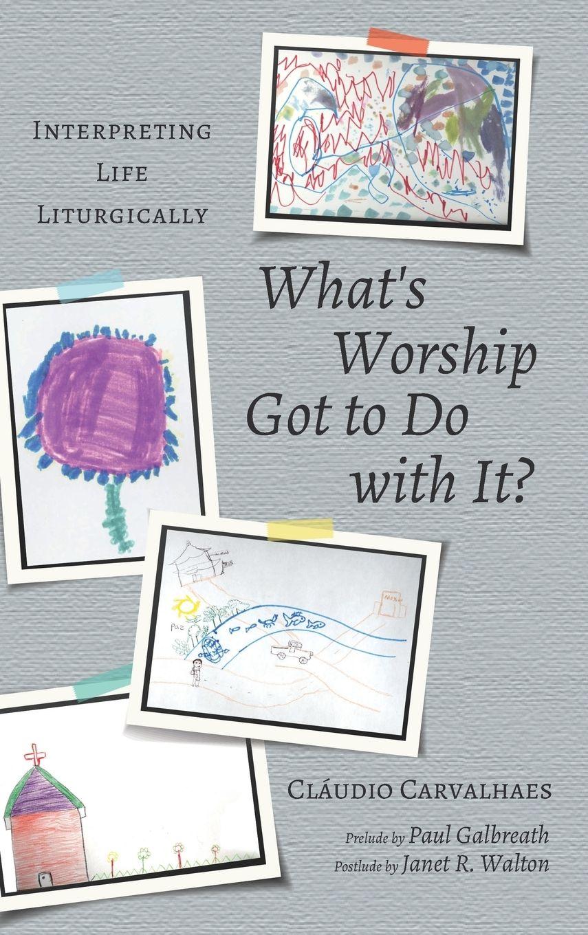 Vorderes Coverbild What's Worship Got to Do with It?