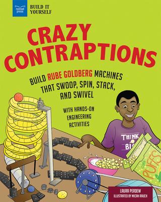 Vorderes Coverbild Crazy Contraptions: Build Rube Goldberg Machines That Swoop, Spin, Stack, and Swivel