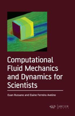 Vorderes Coverbild Computational Fluid Mechanics and Dynamics for Scientists