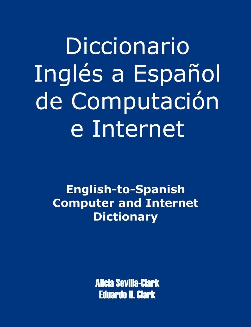 Vorderes Coverbild English-To-Spanish Computer and Internet Dictionary