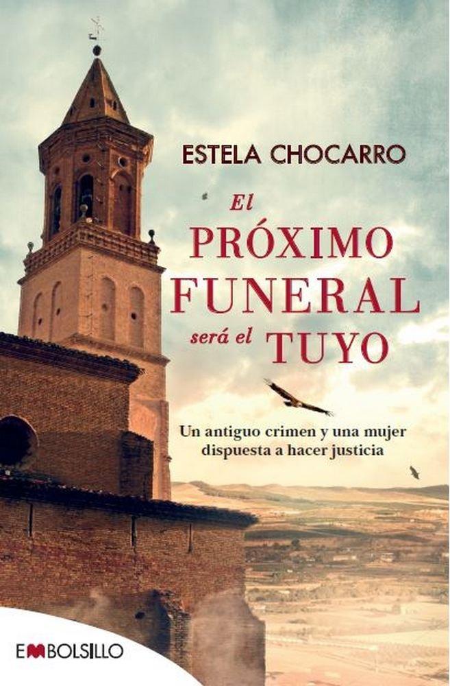 Vorderes Coverbild El próximo funeral será el tuyo : un antiguo crimen y una mujer dispuesta a hacer justicia