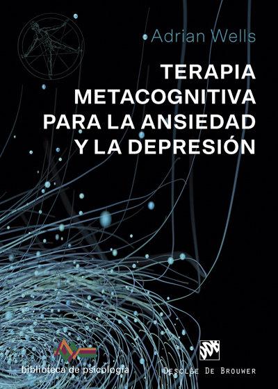 Vorderes Coverbild Terapia metacognitiva para la ansiedad y la depresión