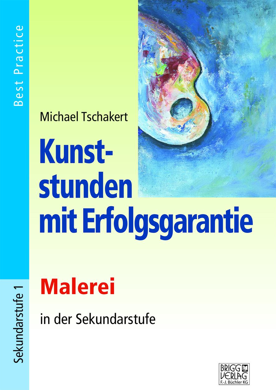 Vorderes Coverbild Kunststunden mit Erfolgsgarantie - Malerei
