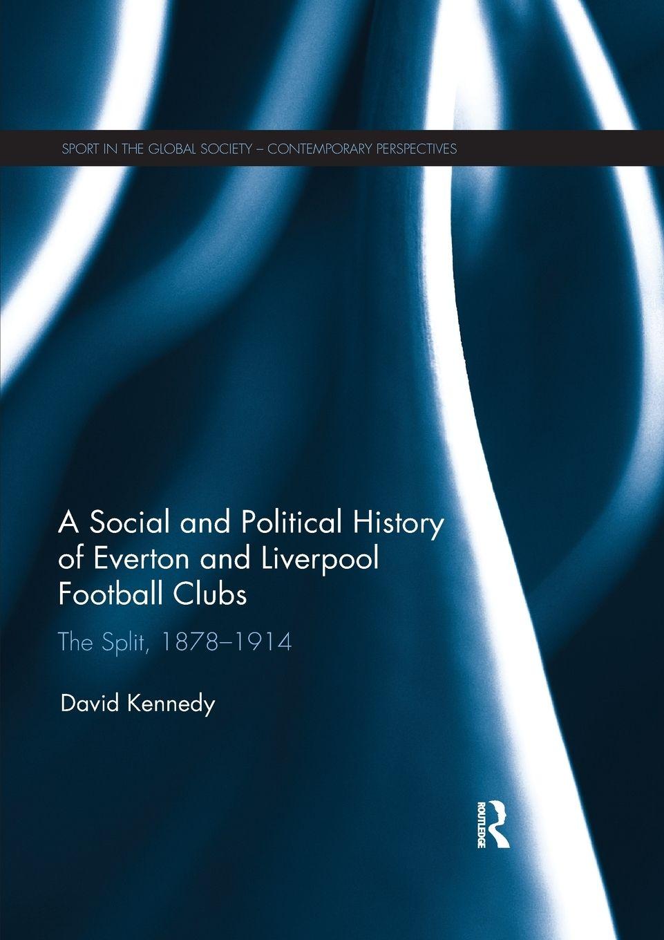 Vorderes Coverbild A Social and Political History of Everton and Liverpool Football Clubs