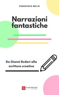 Vorderes Coverbild Narrazioni fantastiche. Da Gianni Rodari alla scrittura creativa