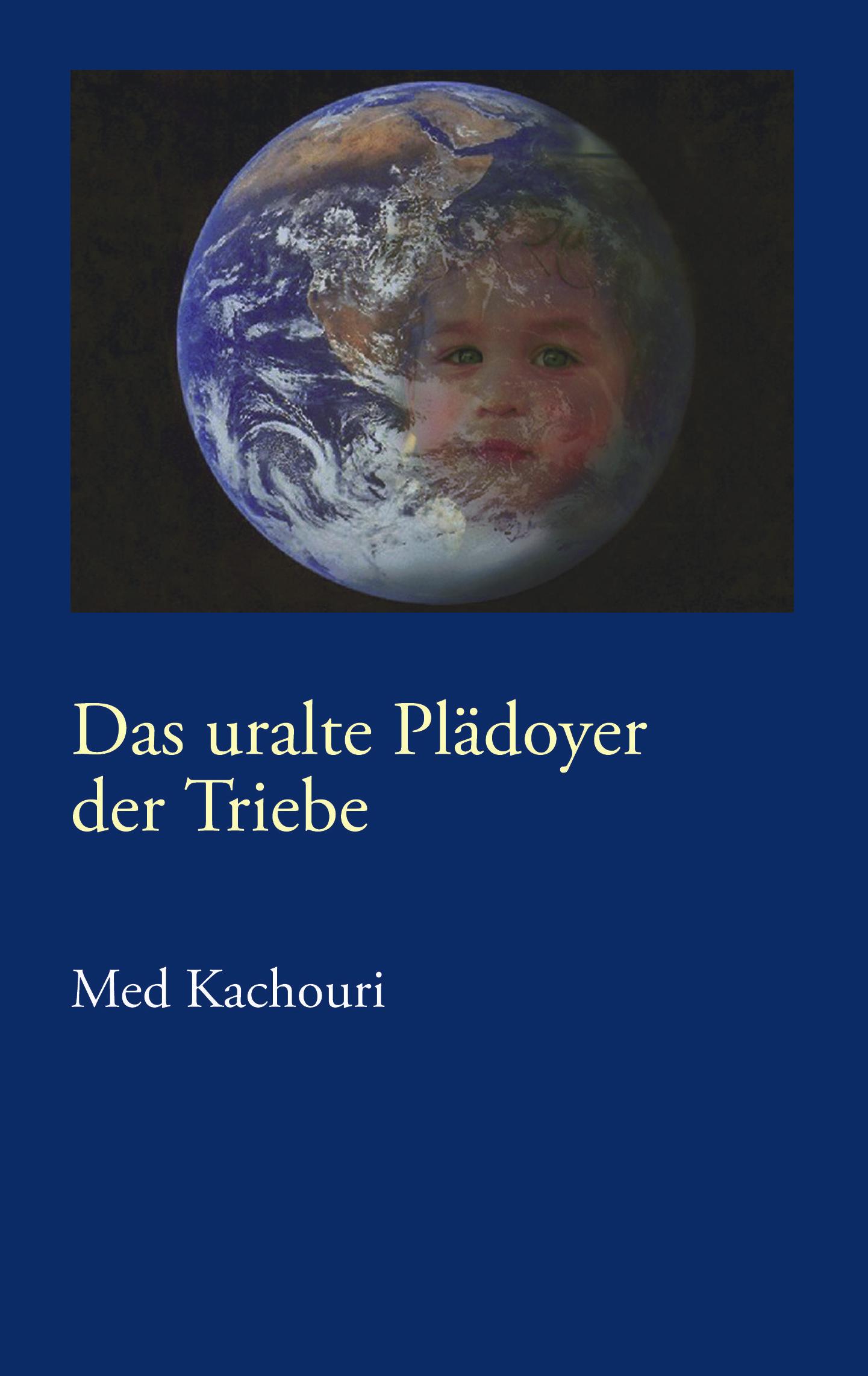 Vorderes Coverbild Das uralte Plädoyer der Triebe