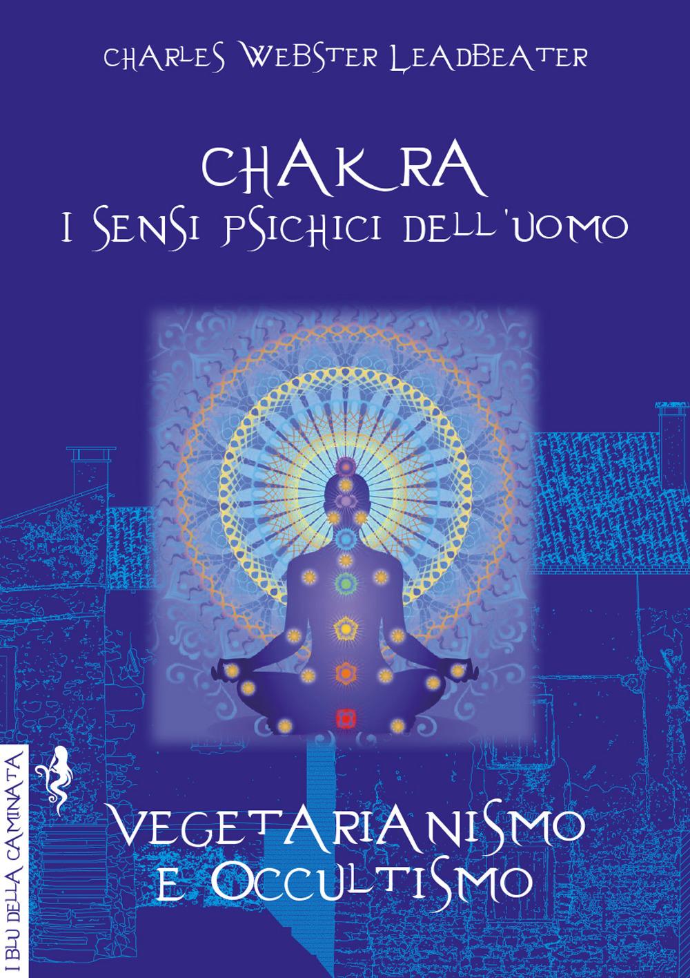 Vorderes Coverbild Chakra. I sensi psichici dell'uomo-Vegetarianismo e occultismo