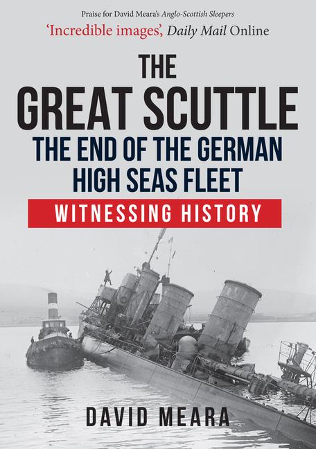 Vorderes Coverbild The Great Scuttle: The End of the German High Seas Fleet