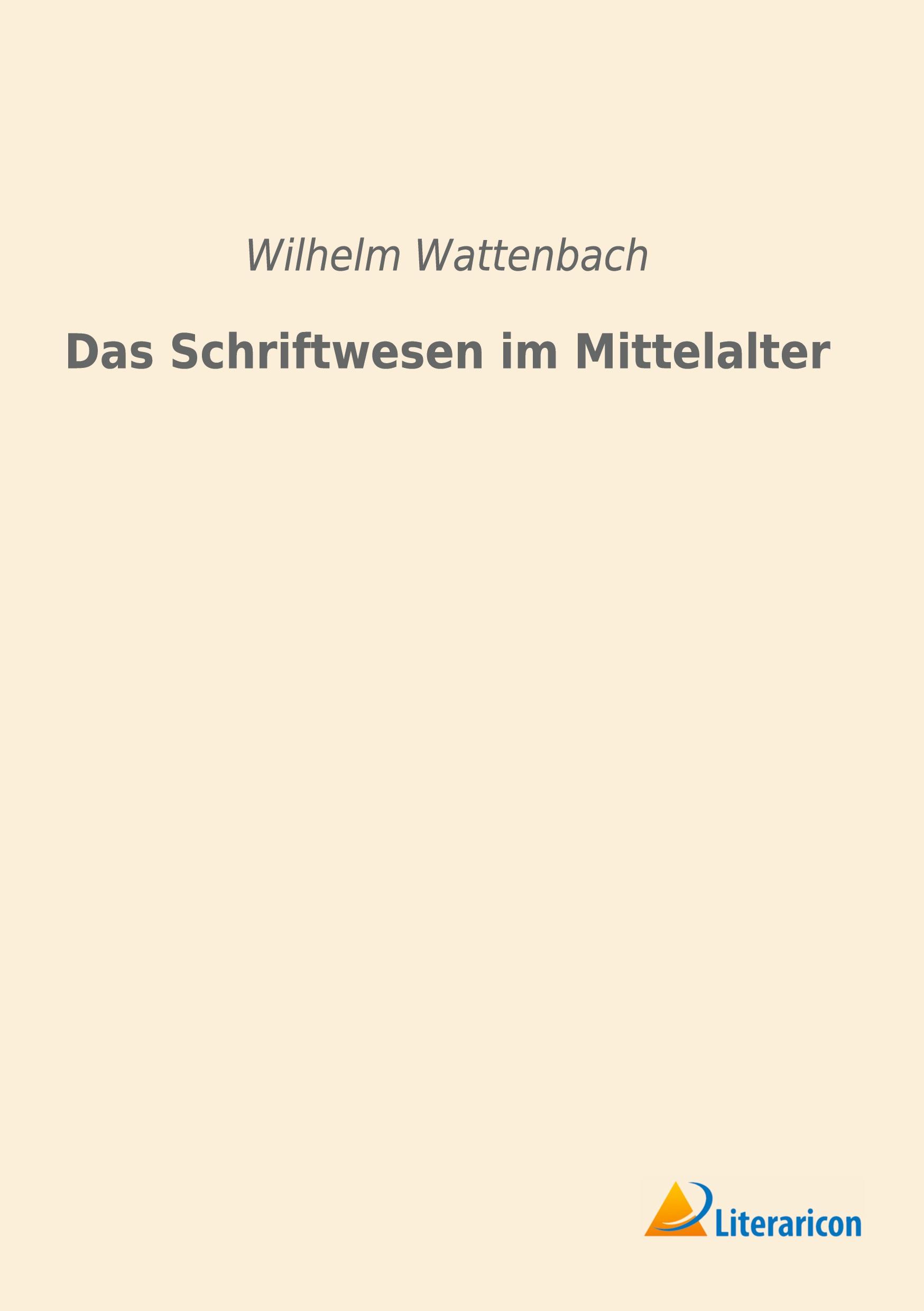 Vorderes Coverbild Das Schriftwesen im Mittelalter