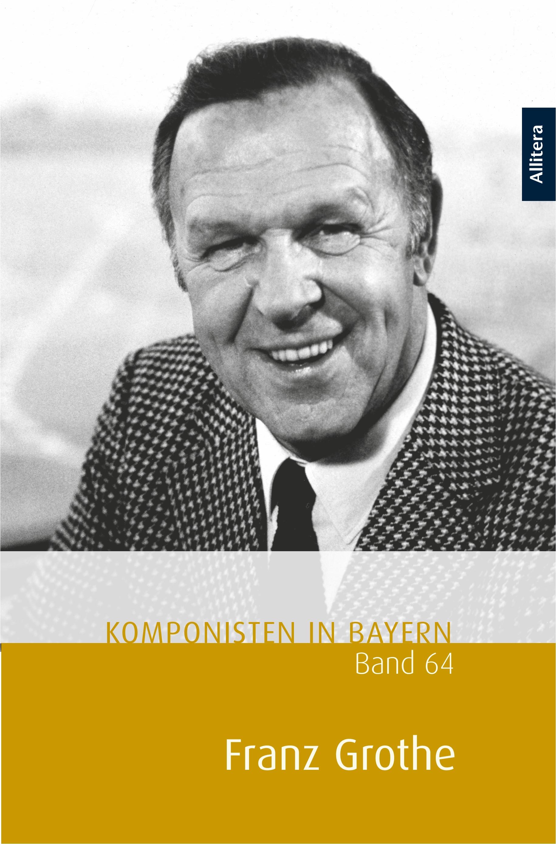 Vorderes Coverbild Komponisten in Bayern. Band 64: Franz Grothe