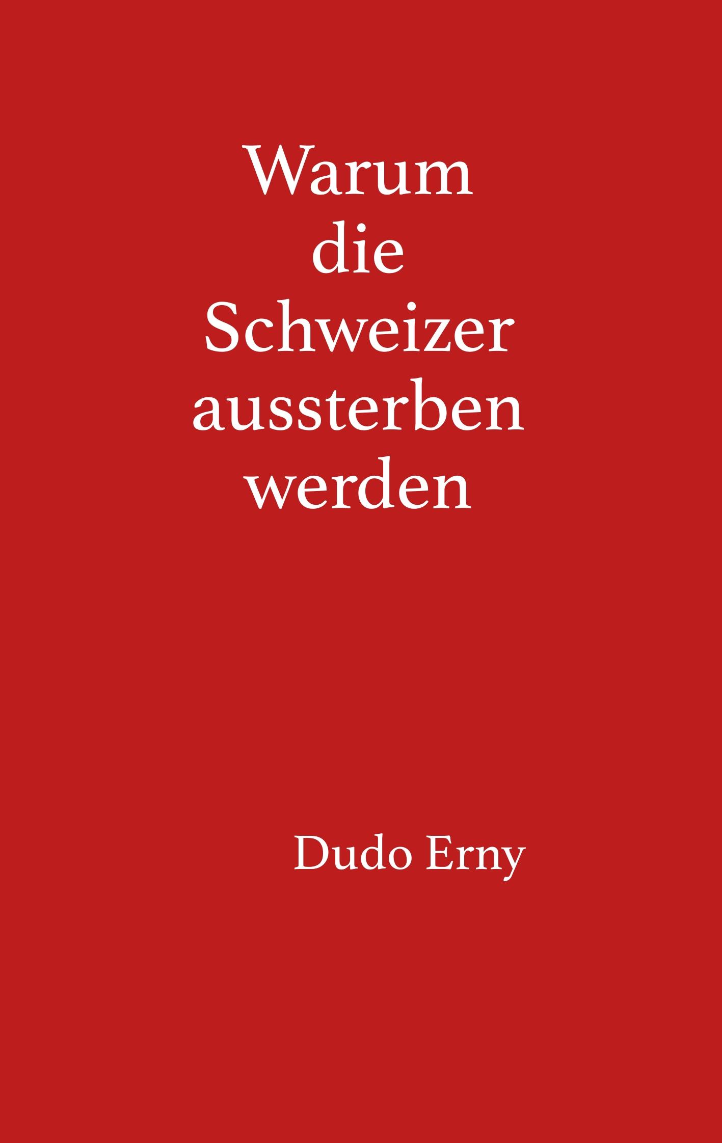 Vorderes Coverbild Warum die Schweizer aussterben werden