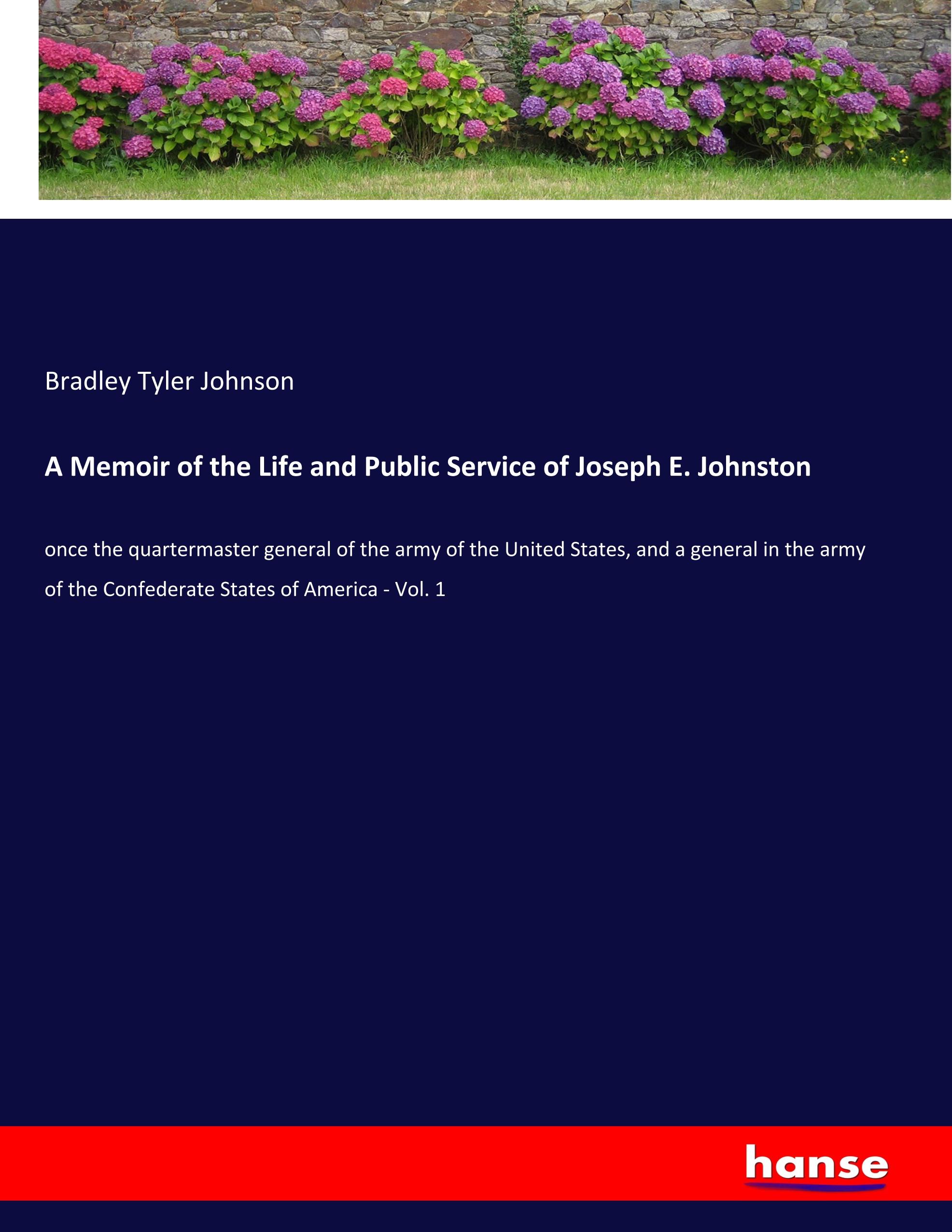 Vorderes Coverbild A Memoir of the Life and Public Service of Joseph E. Johnston