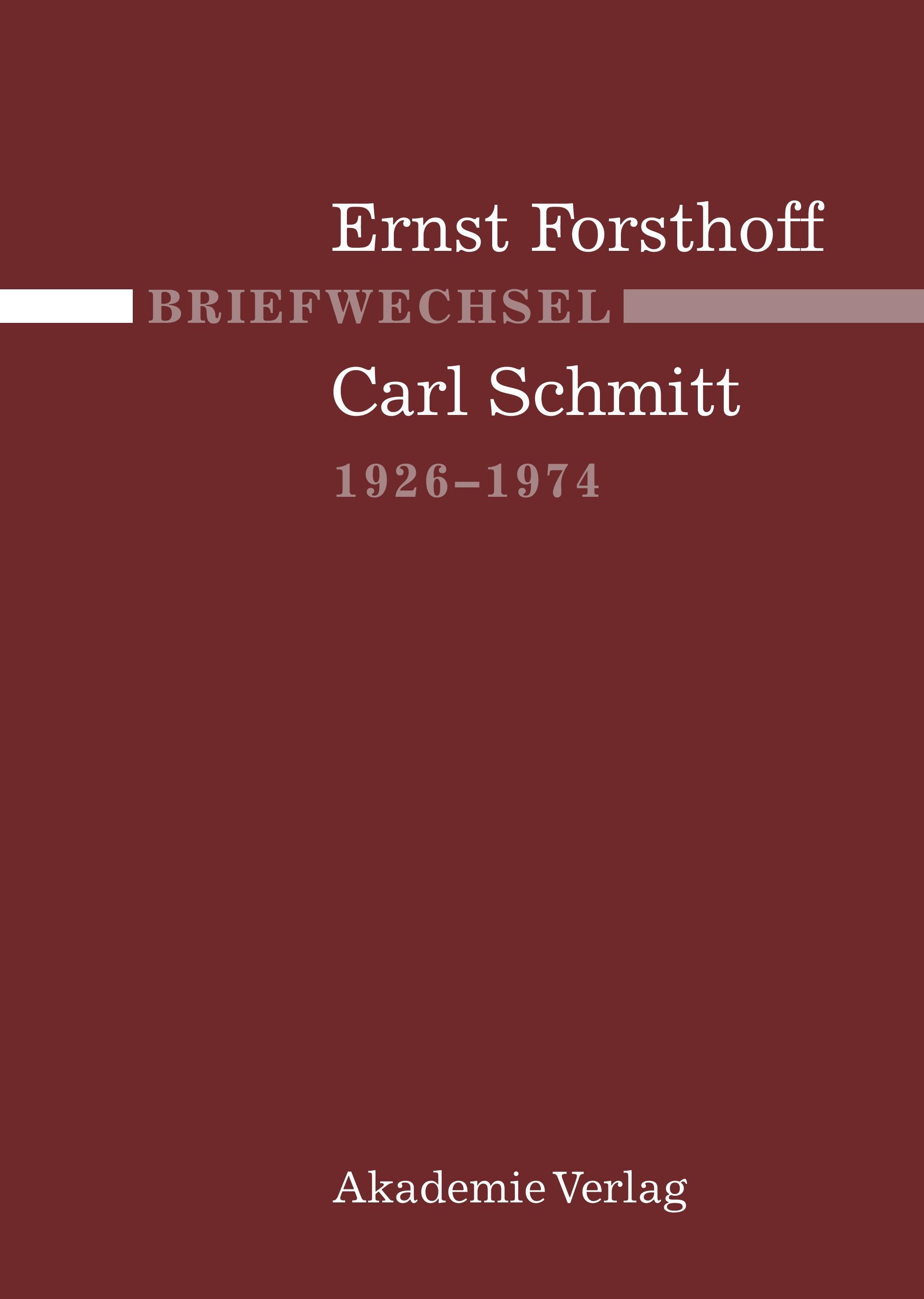 Vorderes Coverbild Briefwechsel Ernst Forsthoff - Carl Schmitt 1926-1974