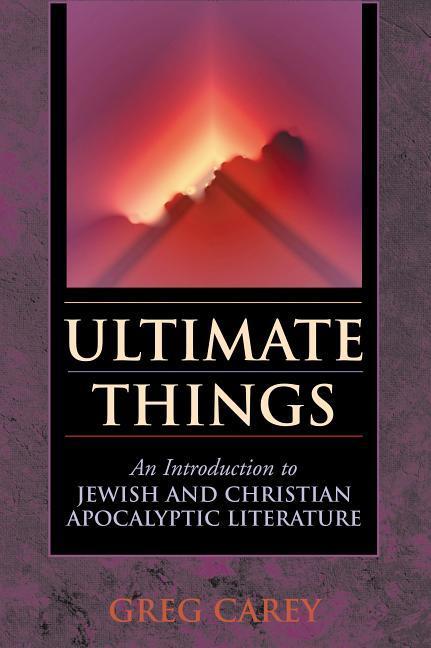 Vorderes Coverbild Ultimate Things: An Introduction to Jewish and Christian Apocalyptic Literature