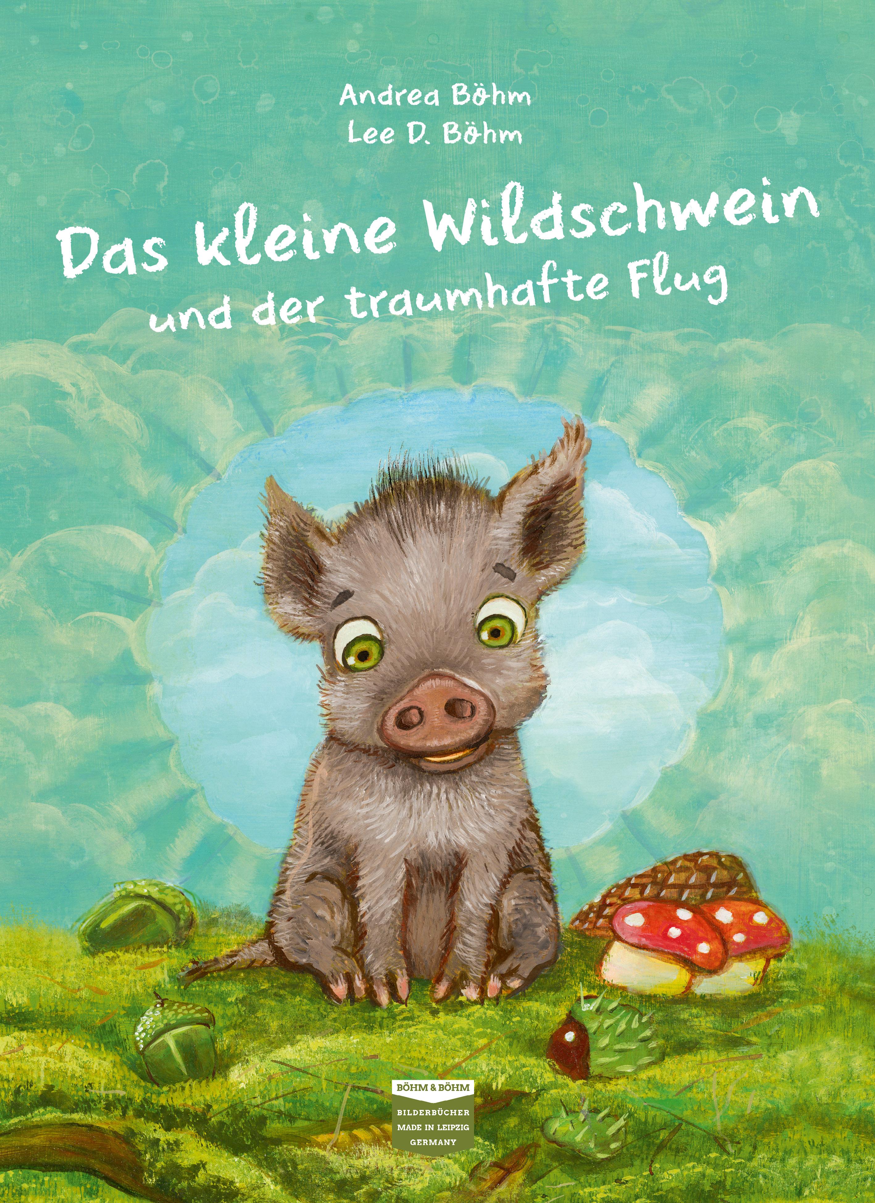 Vorderes Coverbild Das kleine Wildschwein und der traumhafte Flug