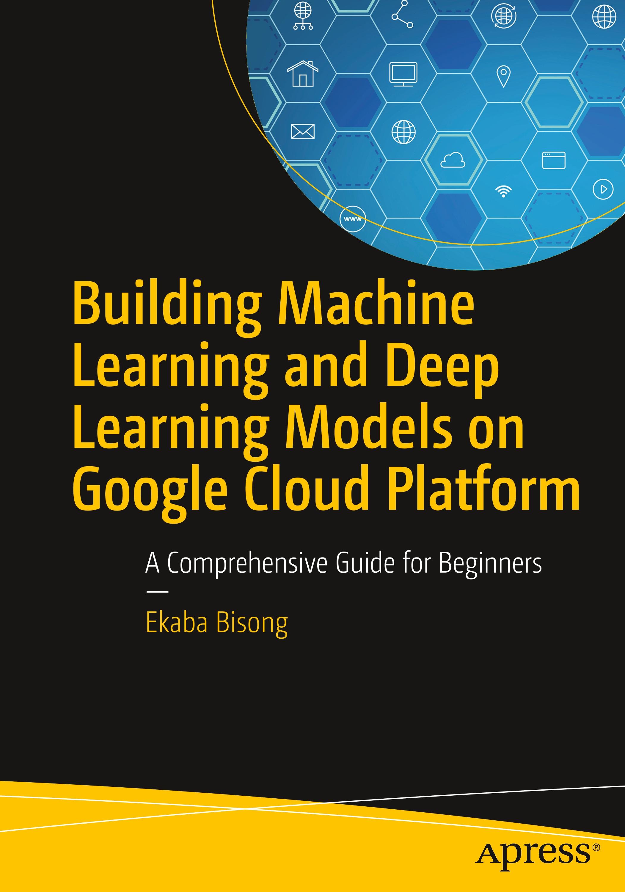 Vorderes Coverbild Building Machine Learning and Deep Learning Models on Google Cloud Platform