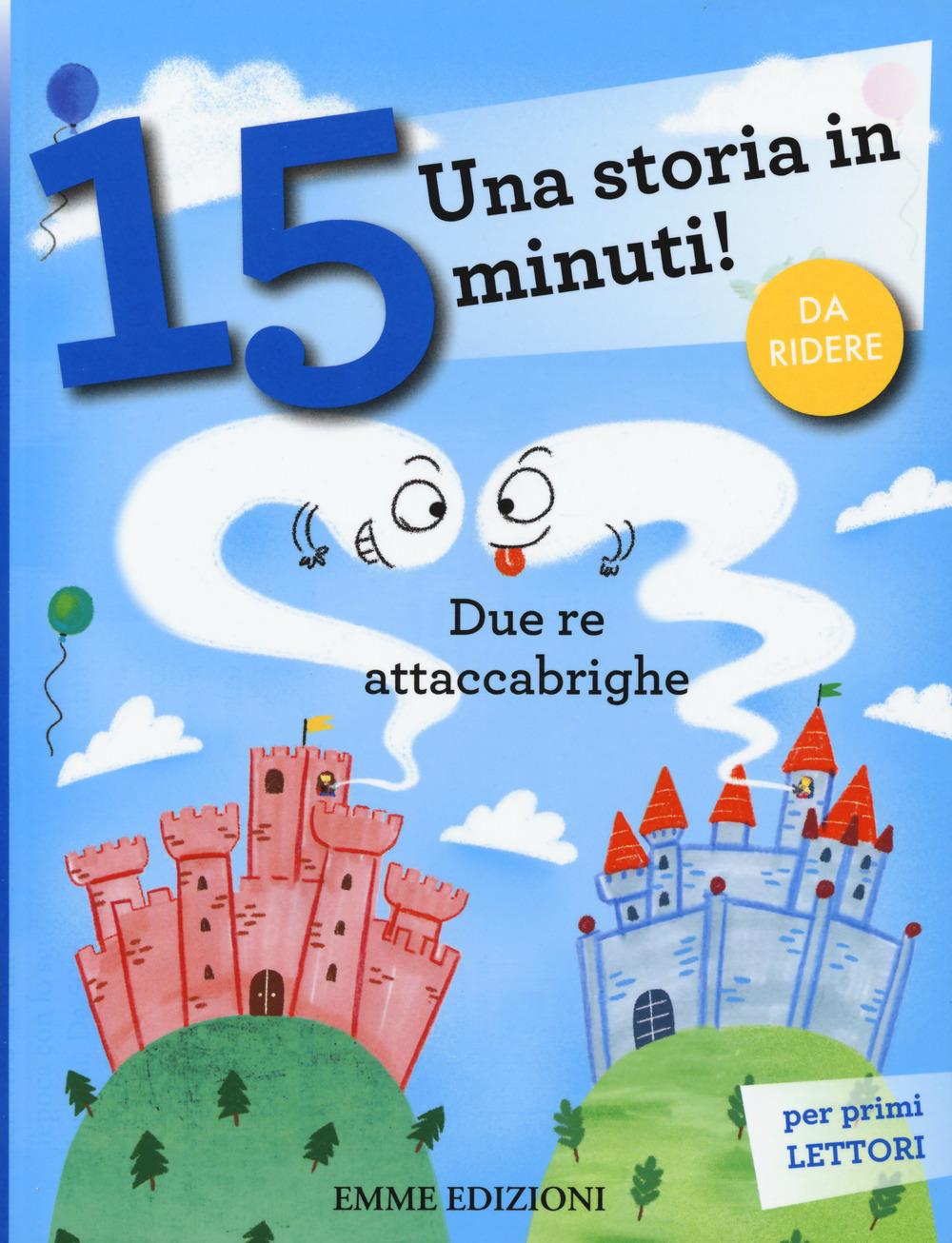 Vorderes Coverbild Due re attaccabrighe. Una storia in 15 minuti!