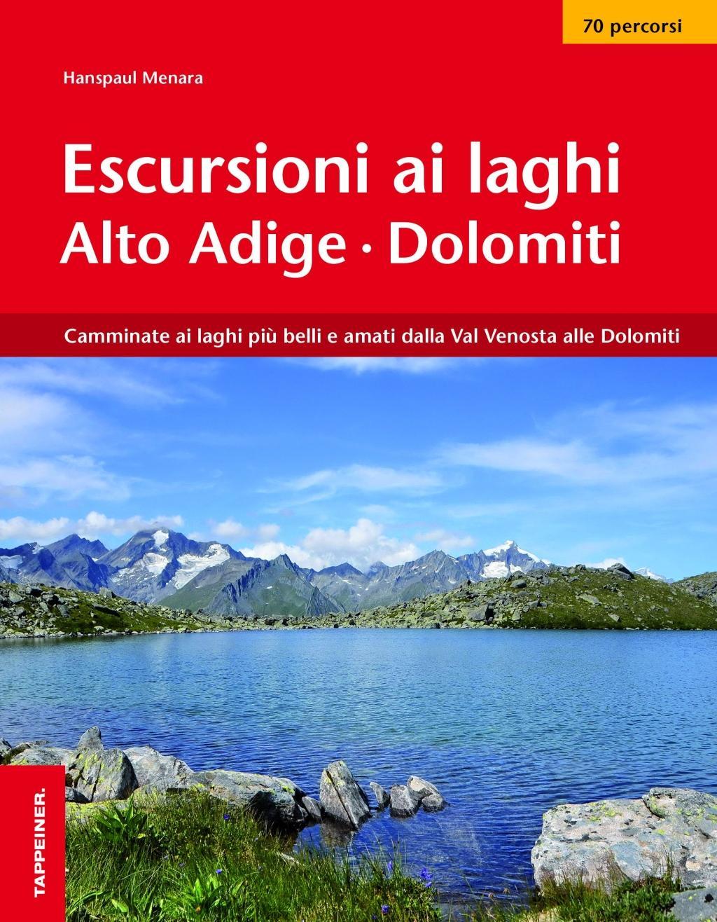 Vorderes Coverbild Escursioni ai laghi in Alto Adige. Camminate ai laghi più belli e amati dalla Val Venosta alle Dolomiti