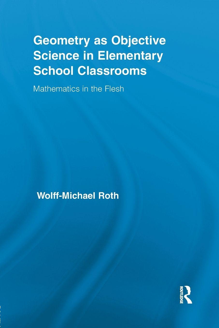 Vorderes Coverbild Geometry as Objective Science in Elementary School Classrooms