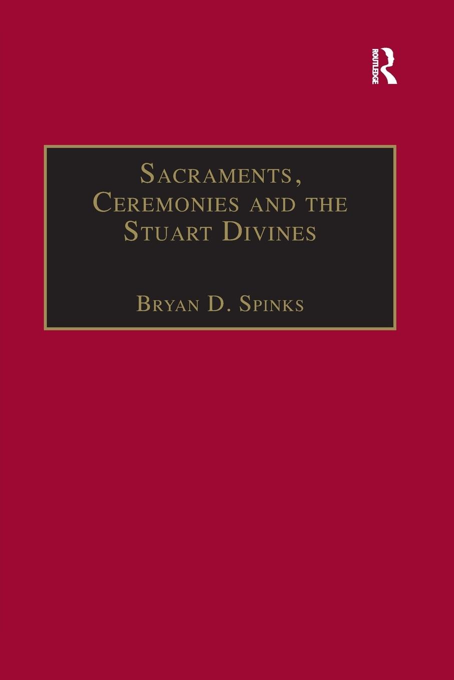 Vorderes Coverbild Sacraments, Ceremonies and the Stuart Divines