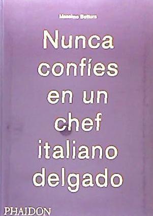 Vorderes Coverbild Massimo Bottura: Nunca Confies En Un Chef Italiano Delgado (Never Trust a Skinny Italian Chef) (Spanish Edition)