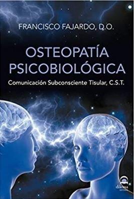 Vorderes Coverbild Osteopatía psicobiológica : comunicación subconsciente tisular, C. S. T.