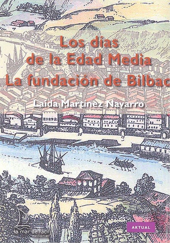 Vorderes Coverbild La fundación de Bilbao : los días de la Edad Media