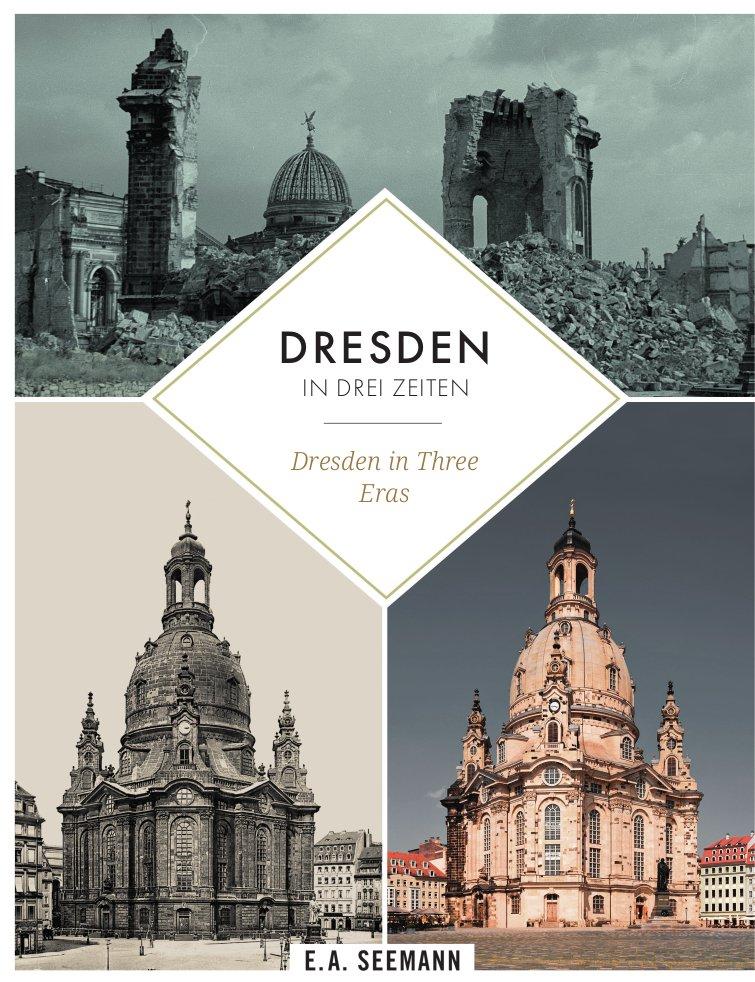 Vorderes Coverbild Dresden in drei Zeiten | Dresden in three eras