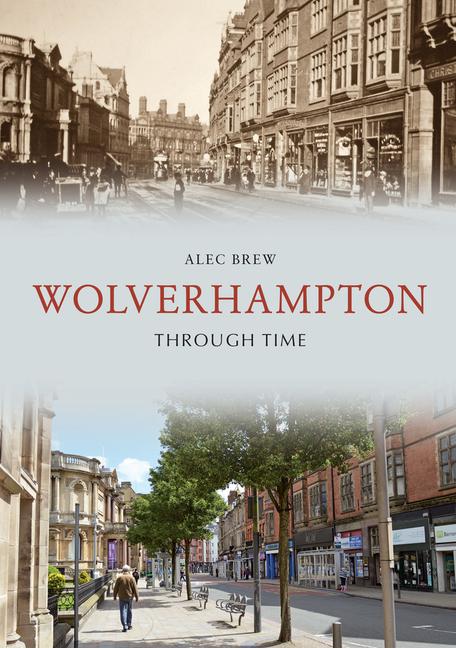 Vorderes Coverbild Wolverhampton Through Time