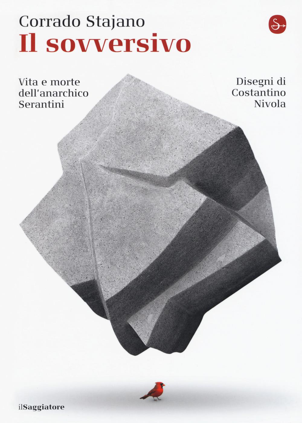 Vorderes Coverbild Il sovversivo. Vita e morte dell'anarchico Serantini