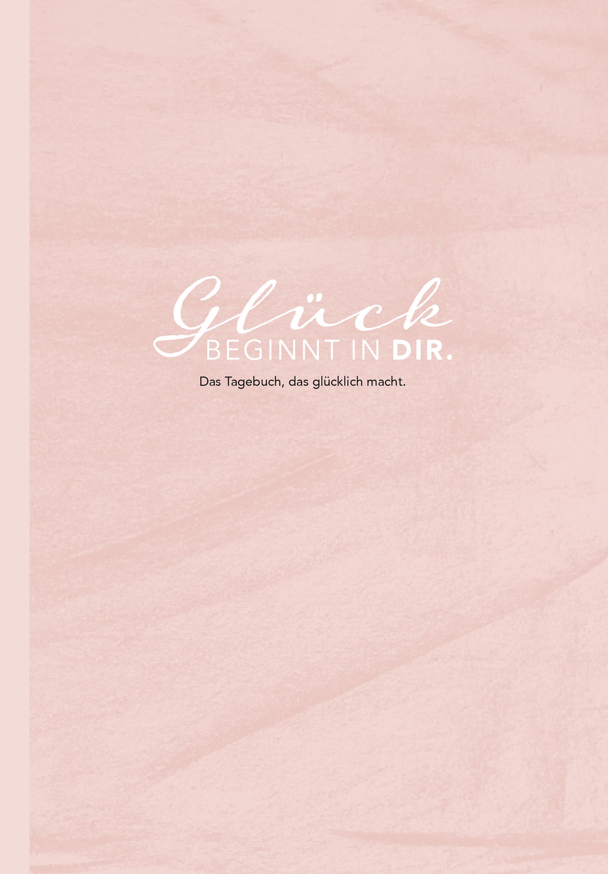 Vorderes Coverbild Das Tagebuch das glücklich macht: 6 Minuten am Tag für mehr Glück, Positivität, Dankbarkeit und Erfolg. Dankbarkeitstagebuch zum Ausfüllen für jeden Tag. 6 Minuten Tagebuch für mehr Achtsamkeit. 12 Wochen Tagebuch