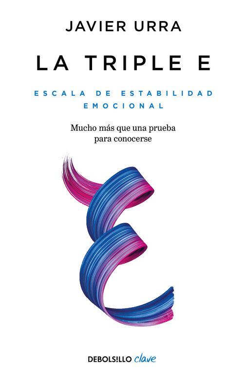 Vorderes Coverbild La triple E : Escala de Estabilidad Emocional : una prueba para conocerse y, si se desea, mejorar