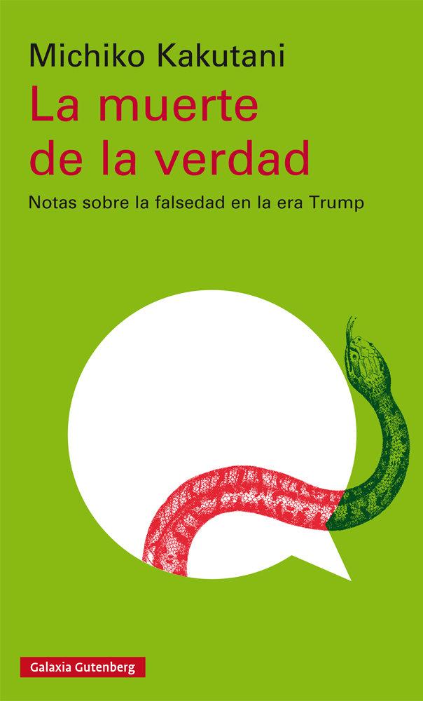Vorderes Coverbild La muerte de la verdad : notas sobre la falsedad en la era Trump