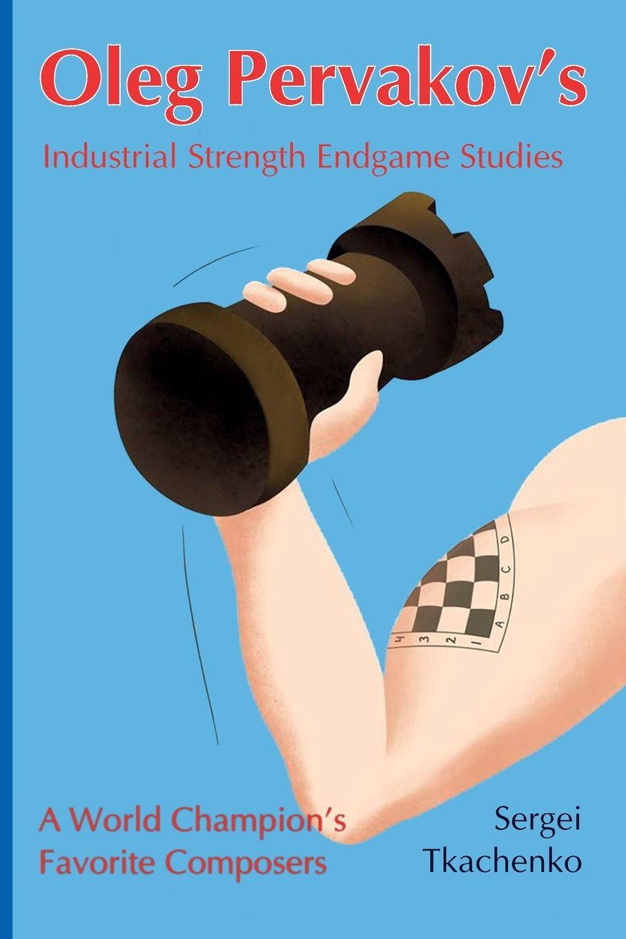 Vorderes Coverbild Oleg Pervakov's Industrial Strength Endgame Studies