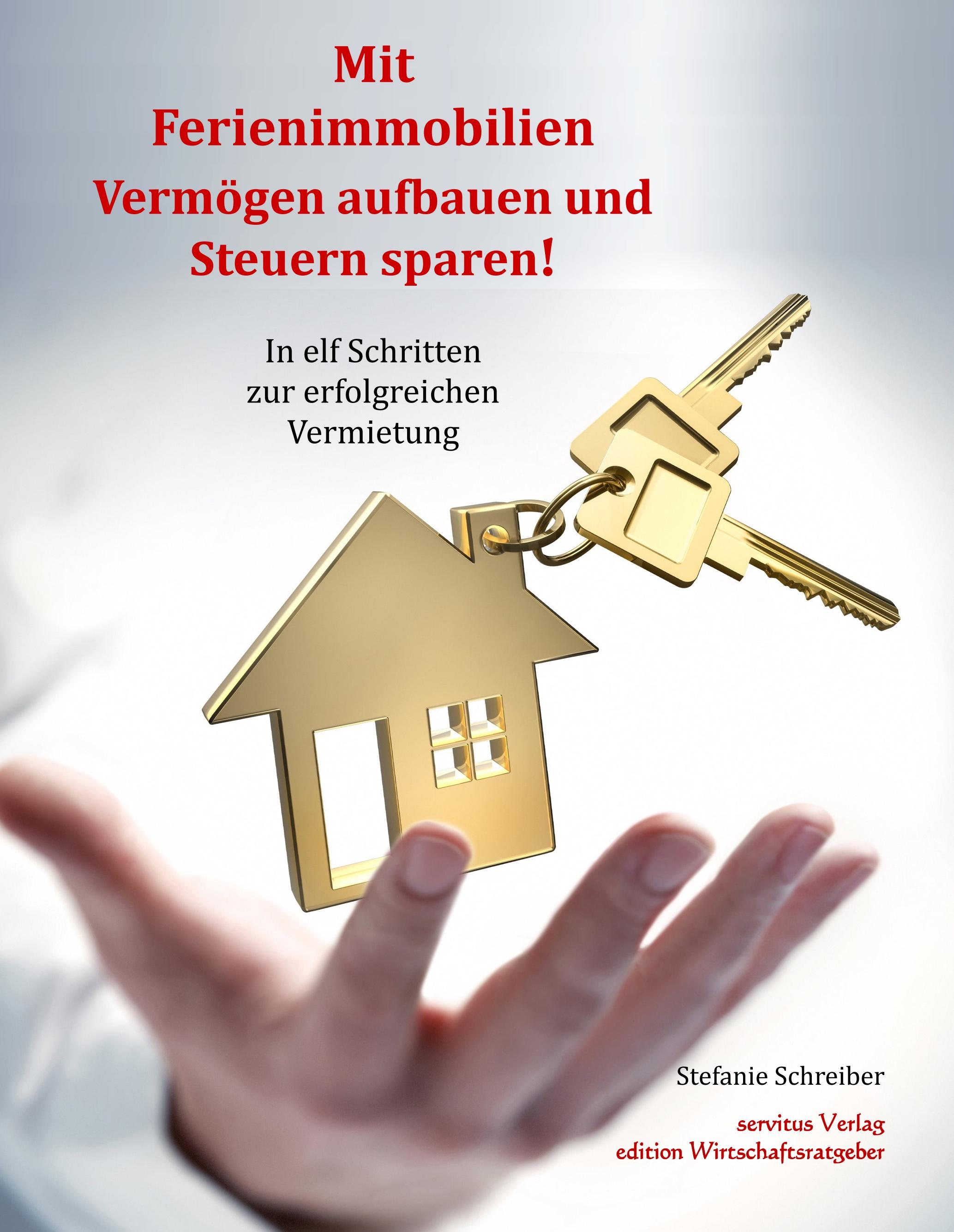 Vorderes Coverbild Mit Ferienimmobilien Vermögen aufbauen und Steuern sparen!