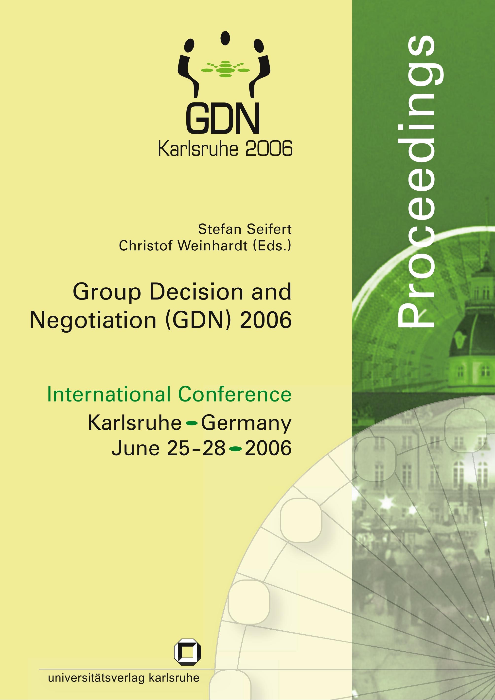 Vorderes Coverbild Group decision and negotiation (GDN) 2006. International Conference Karlsruhe, Germany, June 25 - 28, 2006; proceedings