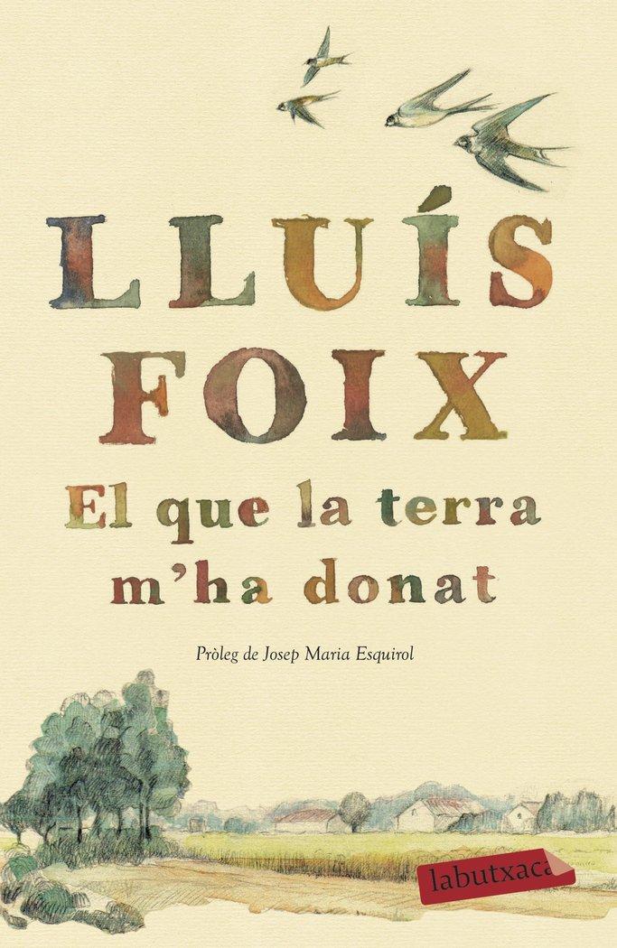 Vorderes Coverbild El que la terra m'ha donat : Pròleg de Josep Maria Esquirol
