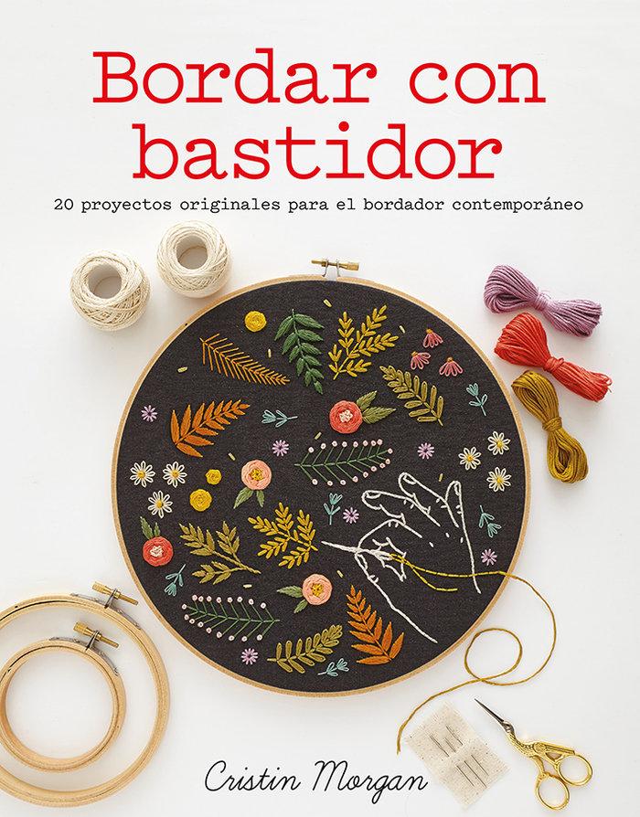 Vorderes Coverbild Bordar con bastidor : 20 proyectos originales para el bordador contemporáneo