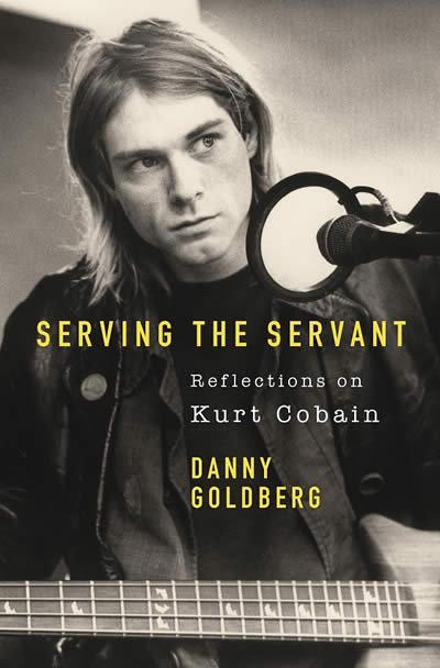 Vorderes Coverbild Serving The Servant: Remembering Kurt Cobain